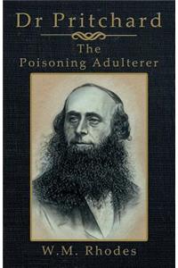 Dr Pritchard The Poisoning Adulterer