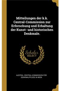 Mitteilungen der k.k. Central-Commission zur Erforschung und Erhaltung der Kunst- und historischen Denkmale.