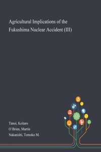 Agricultural Implications of the Fukushima Nuclear Accident (III)