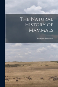 Natural History of Mammals