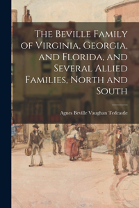 Beville Family of Virginia, Georgia, and Florida, and Several Allied Families, North and South