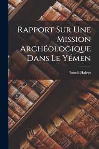 Rapport Sur Une Mission Archéologique Dans Le Yémen
