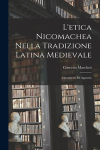 L'etica Nicomachea Nella Tradizione Latina Medievale