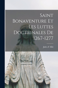 Saint Bonaventure Et Les Luttes Doctrinales De 1267-1277