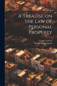 Treatise on the Law of Personal Property