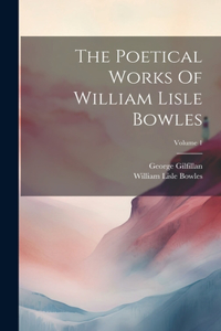Poetical Works Of William Lisle Bowles; Volume 1