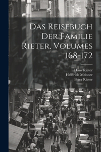 Reisebuch Der Familie Rieter, Volumes 168-172