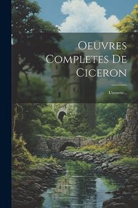 Oeuvres Completes De Ciceron