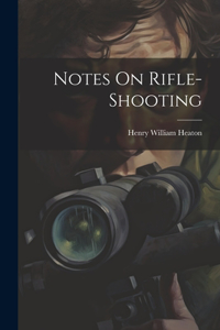 Notes On Rifle-Shooting