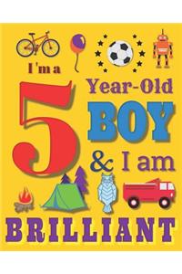 I'm a 5 Year-Old Boy & I Am Brilliant