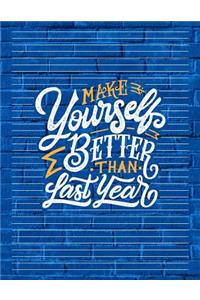Make Yourself Better Than Last Year