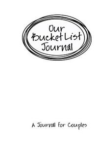 Our Bucket List Journal. A Journal for Couples