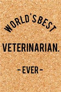 World's Best Veterinarian. - Ever -