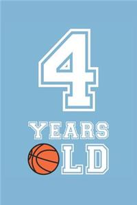 Basketball Notebook - 4 Years Old Basketball Journal - 4th Birthday Gift for Basketball Player - Basketball Diary