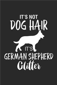 It's Not Dog Hair It's German Shepherd Glitter