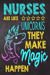 Nurses are like Unicorns They make Magic Happen