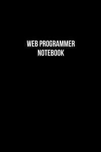 Web Programmer Notebook - Web Programmer Diary - Web Programmer Journal - Gift for Web Programmer