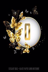 O - Elegant Gold Black Paper Lined Notebook