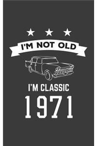 I'm Not Old I'm Classic 1971