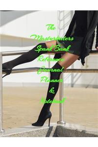 The Masturbater�s Spank Bank Reference Journal Planner & Notebook