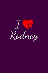I love Rodney