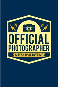 Official Photographer May Snap At Anytime