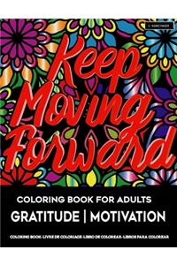 Coloring Book for Adults - Gratitude - Motivation: Coloring Pages for Grown-Ups to Practice Gratitude, Motivation and Mindfulness for Positivity and Self Reflection Toward a Life of Happiness in Mand