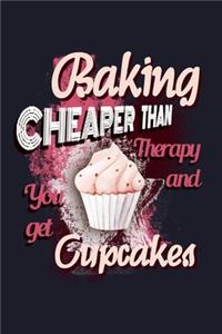 Baking Cheaper Than Therapy And You Get Cupcakes