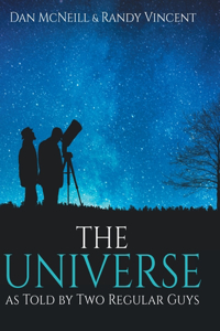 Universe as Told by Two Regular Guys