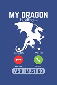 My Dragon Is Calling And I Must Go