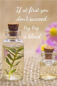 If At First You Don't Succeed, Try Try A Blend