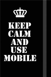 Keep Calm And Use Mobile