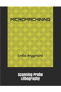 Micromachining