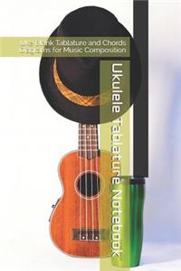 Ukulele Tablature Notebook