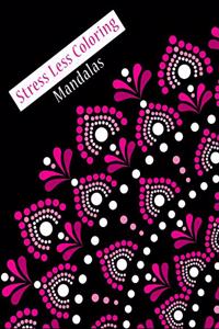 Stress Less Coloring Mandalas