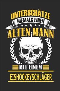 Unterschätze Niemals Einen Alten Mann Mit Einem Eishockeyschläger