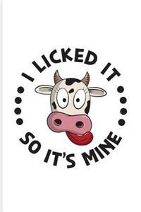 I Licked It So It's Mine