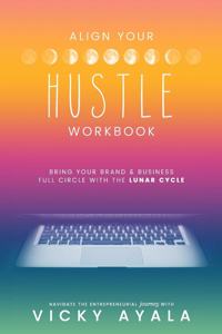 Align Your Hustle Workbook