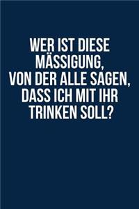 Mäßigung, Ich Will Mit Dir Trinken