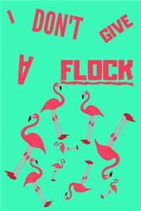 I Don't Give A Flock