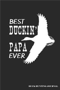 Best Duckin' Papa Ever Duck Hunting Journal