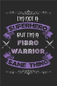 I'm Not a Superhero But I'm a Fibro Warrior - Same Thing