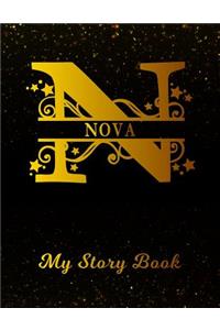 Nova My Story Book: Personalized Letter N First Name Blank Draw & Write Storybook Paper Black Gold Cover Write & Illustrate Storytelling Midline Dash Workbook for Pre-K