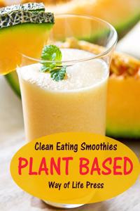 Clean Eating Smoothies