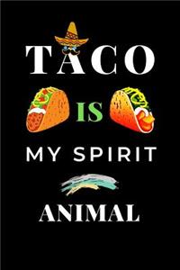 Taco Is My Spirit Animal