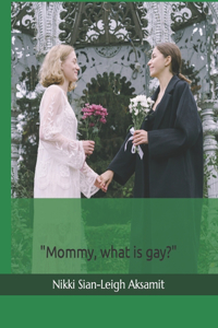 Mommy, What is Gay?