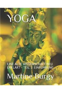 Yoga - Eine Alte Wissenschaft Neu Erklärt