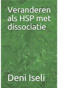 Veranderen als HSP met dissociatie