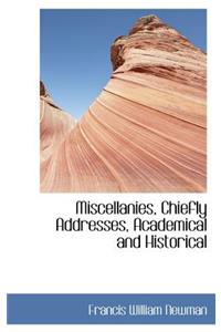 Miscellanies, Chiefly Addresses, Academical and Historical