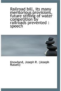 Railroad Bill, Its Many Meritorious Provisions, Future Stifling of Water Competition by Railroads PR